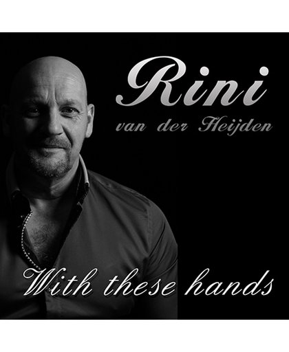 Rini van der Heijden - With these hands