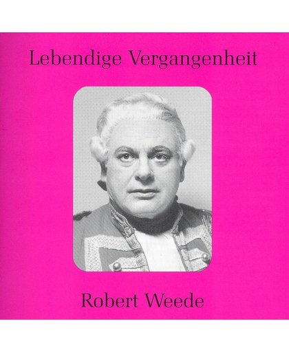 Lebendige Vergangenheit: Robert Weede