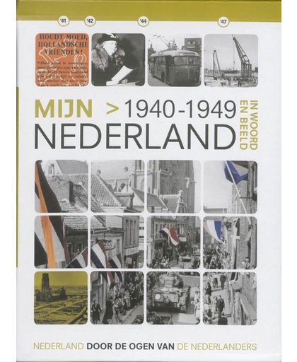 Mijn Nederland In Woord En Beeld - 1940-1949