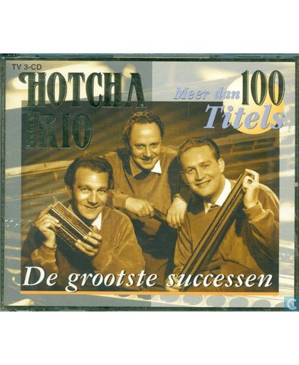 Hotcha Trio - De grootste successen