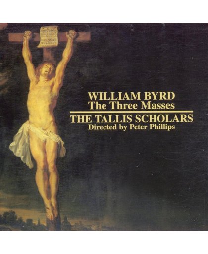 Byrd: The Three Masses / The Tallis Scholars