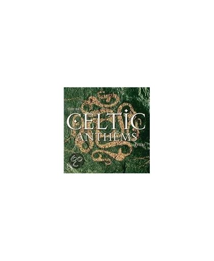 The Best Celtic Anthems...Ever!