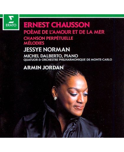 Ernest Chausson: Poeme de l'Amour et de la Mer; Chanson Perpetuelle; Melodies