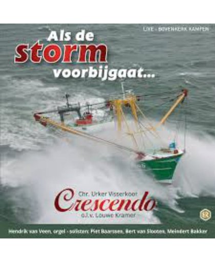 Als de storm voorbijgaat... // Christelijk Urker Visserkoor Crescendo o.l.v. Louwe Kramer // Orgel + solisten + Live koor in de Bovenkerk van Kampen!