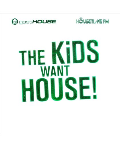 The Kids Want House!
