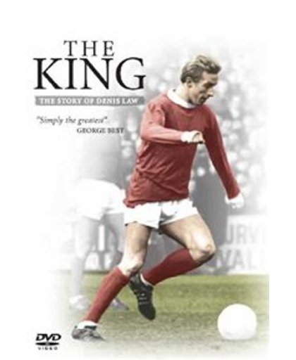 The King! - The Story Of Denis Law - The King! - The Story Of Denis Law