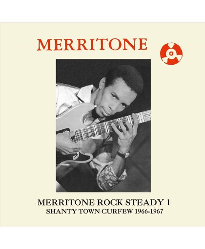 Merritone Rock Steady, Pt. 1: Shanty Town Curfew, 1966-1967