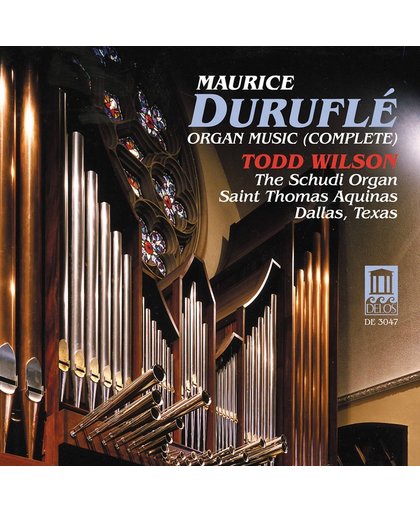 Durufle: Organ Music (complete) / Todd Wilson
