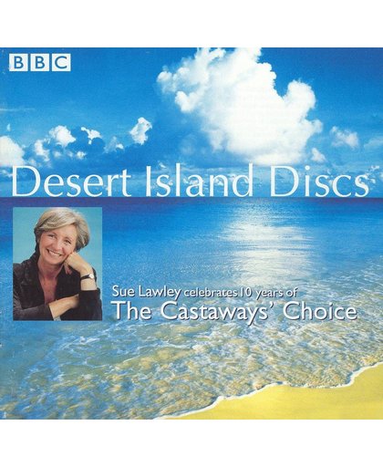 Desert Island Discs: Sue Lawley Celebrates 10 Years of The Castaways' Choice