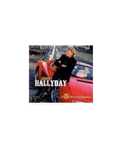 Les 50 Plus Belles Ballades De Johnny Hallyday