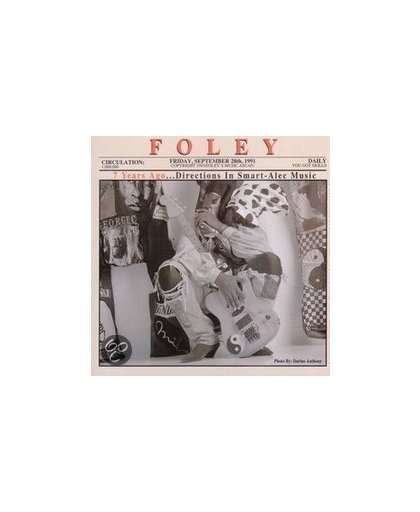 Foley - 7 Years Ago…Directions In Smart-Alec Music