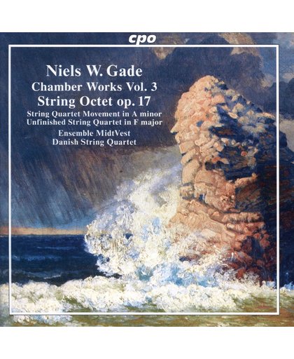 Niels W. Gade: Chamber Works Vol. 3 - String Octet Op. 17