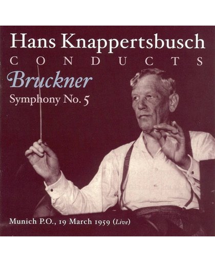 Hans Knappertsbusch Conducts Bruckner Symphony No. 5