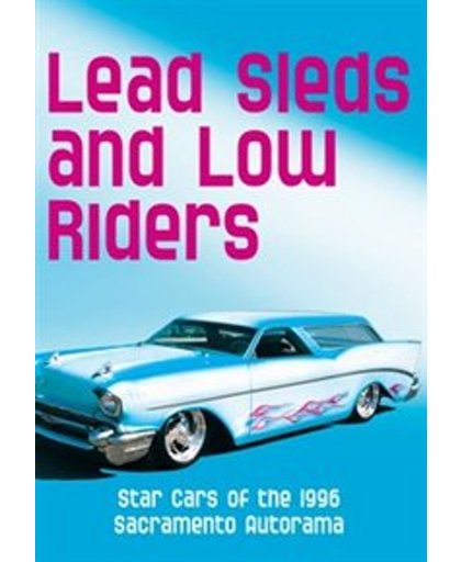 Lead Sleds & Low Riders - Lead Sleds & Low Riders