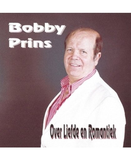 BOBBY PRINS - Over liefde en romantiek