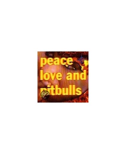 Peace, Love & Pitbulls