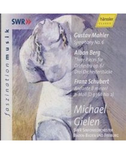 Mahler: Symphony no 6; Berg, Schubert / Michael Gielen et al