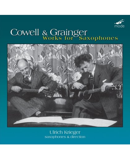 Henry Cowell & Percy Grainger: Saxophone Works