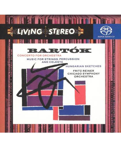 Bartok: Concerto for Orchestra; Music for Strings, Percussion and Celesta; Hungarian Sketches