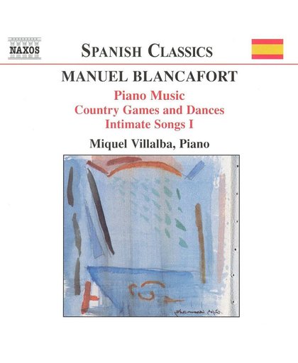 Manuel Blancafort: Piano Music; Country Games and Dances; Intimate Songs I
