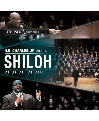 Joe Pace Presents: H.B. Charles Jr. & Shiloh Church