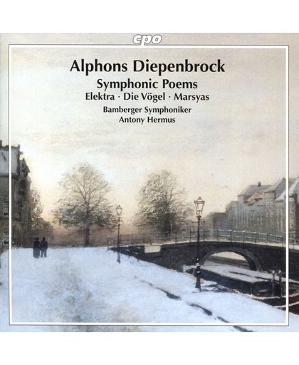 Alphons Diepenbrock: Symphonic Poems - Elektra, Die Vogel, Marsyas