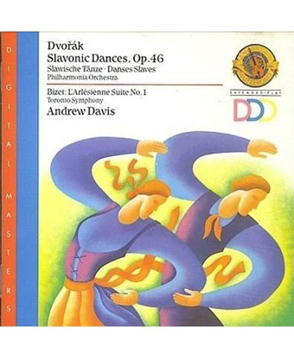 DVORAK / BIZET: SLAVONIC DANCES OP.46 / L'ARLESIENNE SUITE NO. 1