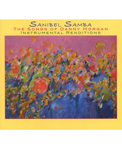 Sanibel Samba: The Songs of Danny Morgan