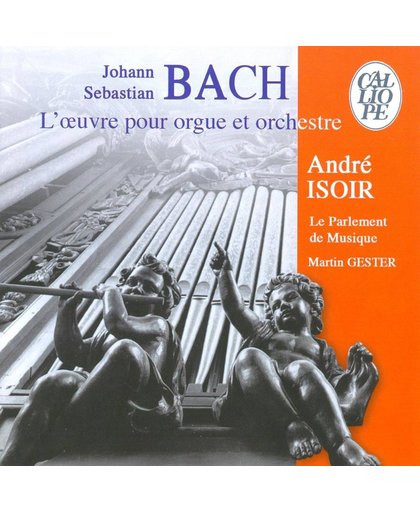 Collection Anniversaire 30 ans - Bach: L'oeuvre pour Orgue et Orchestre