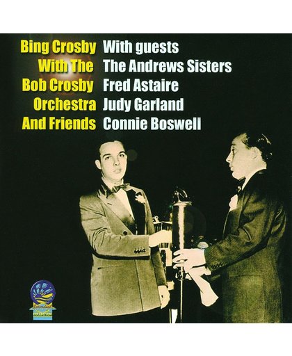 Bing Crosby with the Bob Crosby Orchestra and Friends