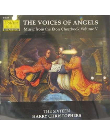 1-CD THE SIXTEEN/HARRY CHRISTOPHERS - THE VOICES OF ANGELS/ETON CHOIRBOOK VOLUME V