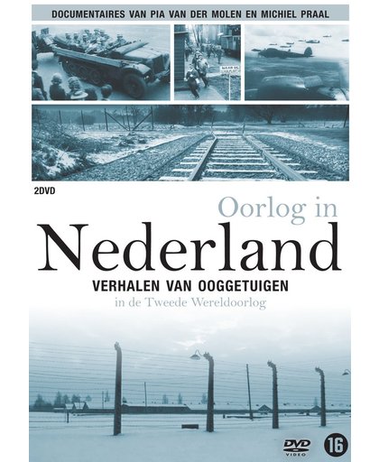 Oorlog in Nederland - Verhalen van ooggetuigen