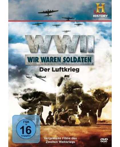 WWII - Wir waren Soldaten - Der Luftkrieg