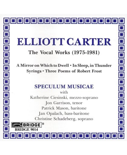 Carter: The Vocal Works (1975-1981) / Speculum Musicae