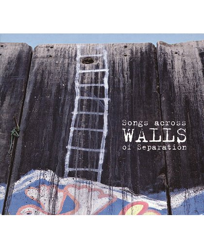 Songs Across Walls Of Separation